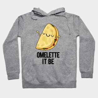 Omelette It Be Funny Egg Pun Hoodie